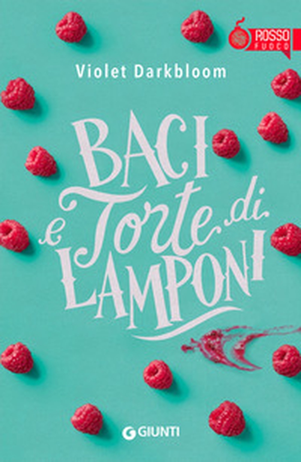 Baci e torte di lamponi - Librerie.coop Baci e torte di lamponi - Librerie.coop