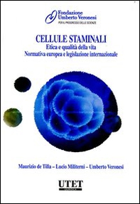 Cellule staminali. Etica e qualità della vita. Normativa europea e le gislazione internazionale - Librerie.coop