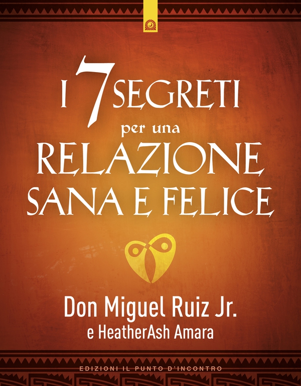 I 7 segreti per una relazione felice - Librerie.coop I 7 segreti per una relazione felice - Librerie.coop