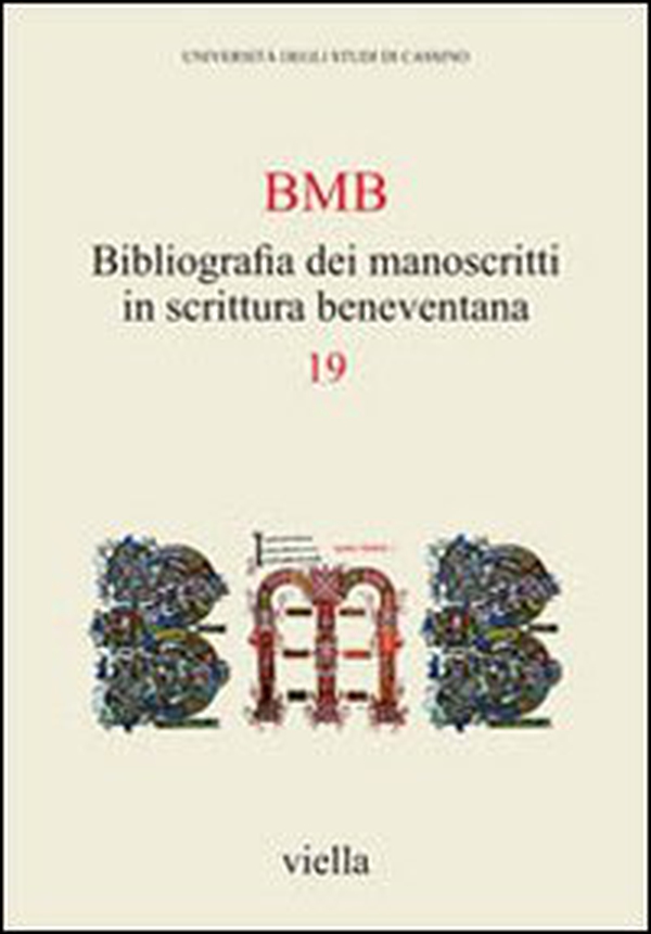 BMB. Bibliografia dei manoscritti in scrittura beneventana - Vol. 19 - Librerie.coop BMB. Bibliografia dei manoscritti in scrittura beneventana - Vol. 19 - Librerie.coop