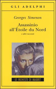 Assassinio all'Étoile du Nord e altri racconti - Librerie.coop