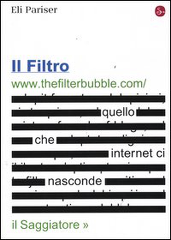 Il filtro. Quello che internet ci nasconde - Librerie.coop Il filtro. Quello che internet ci nasconde - Librerie.coop