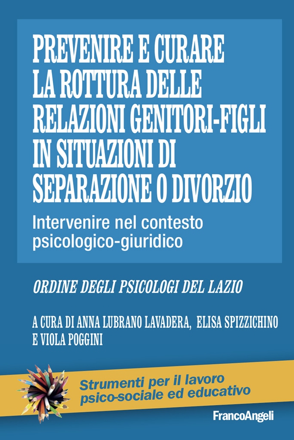 Prevenire e curare la rottura delle relazioni genitore-figli in situazioni di separazione o divorzio - Librerie.coop Prevenire e curare la rottura delle relazioni genitore-figli in situazioni di separazione o divorzio - Librerie.coop