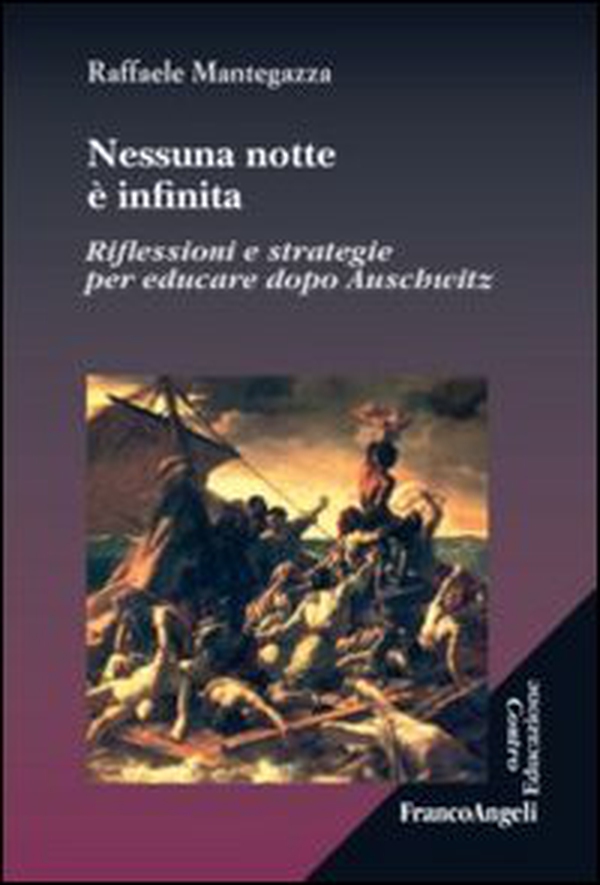 Nessuna notte è infinita. Riflessioni e strategie per educare dopo Auschwitz - Librerie.coop Nessuna notte è infinita. Riflessioni e strategie per educare dopo Auschwitz - Librerie.coop