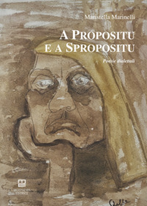 A propositu e a spropositu. Poesie dialettali - Librerie.coop A propositu e a spropositu. Poesie dialettali - Librerie.coop