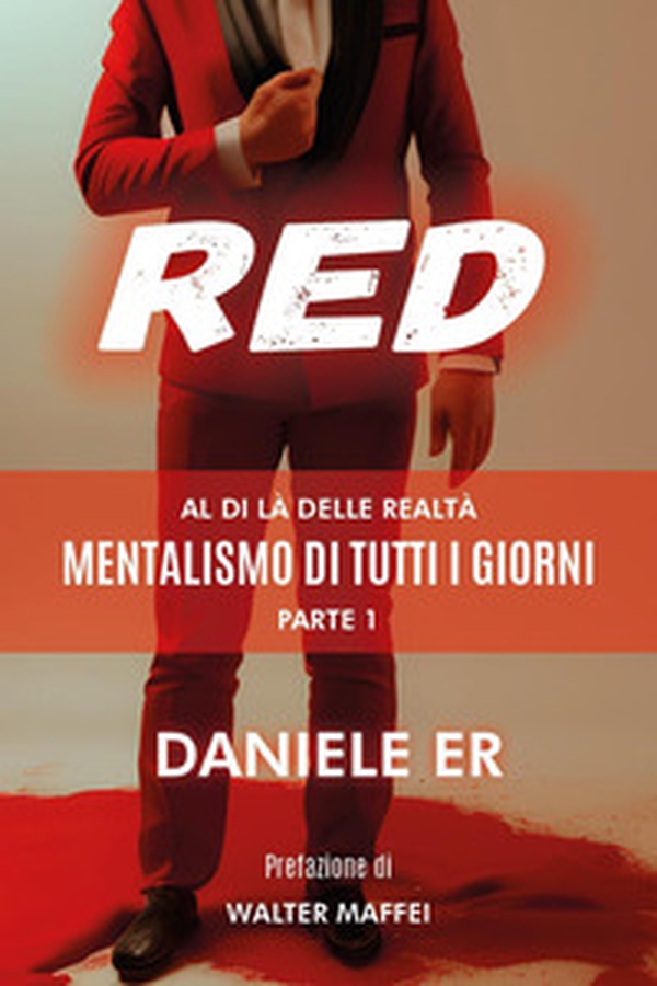 Red. Al di là delle realtà. Mentalismo di tutti i giorni - Vol. 1 - Librerie.coop Red. Al di là delle realtà. Mentalismo di tutti i giorni - Vol. 1 - Librerie.coop