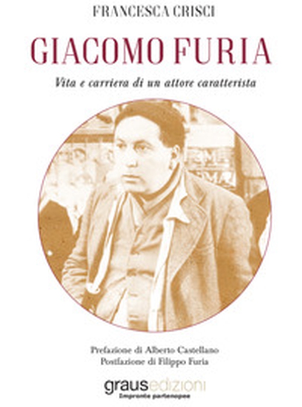 Giacomo Furia. Vita e carriera di un attore caratterista - Librerie.coop Giacomo Furia. Vita e carriera di un attore caratterista - Librerie.coop