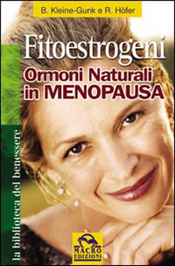 Fitoestrogeni. Ormoni naturali in menopausa - Librerie.coop Fitoestrogeni. Ormoni naturali in menopausa - Librerie.coop