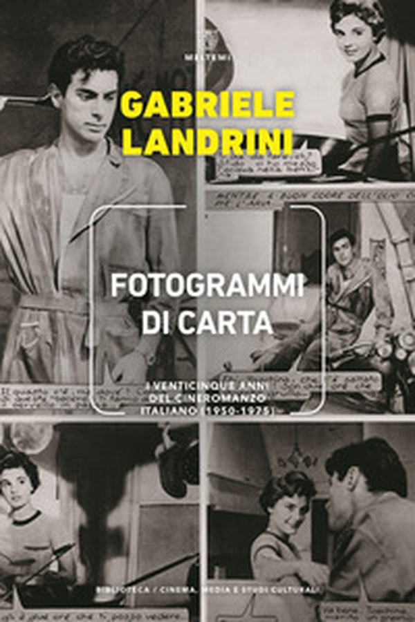Fotogrammi di carta. I venticinque anni del cineromanzo italiano (1950-1975) - Librerie.coop Fotogrammi di carta. I venticinque anni del cineromanzo italiano (1950-1975) - Librerie.coop
