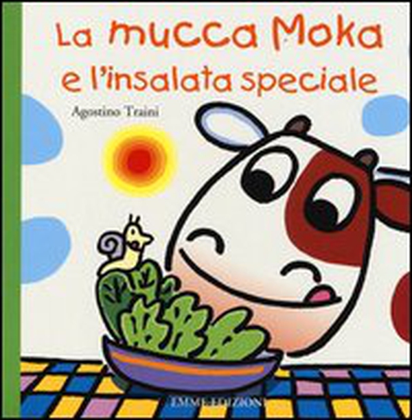 La mucca Moka e l'insalata speciale - Librerie.coop La mucca Moka e l'insalata speciale - Librerie.coop