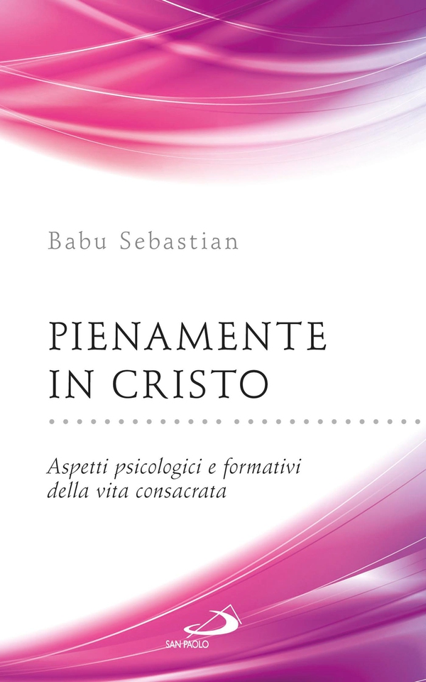 Pienamente in Cristo. Aspetti psicologici e formativi della vita consacrata - Librerie.coop Pienamente in Cristo. Aspetti psicologici e formativi della vita consacrata - Librerie.coop