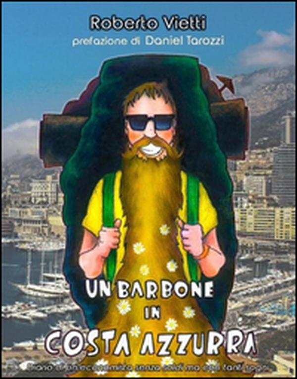 Un barbone in Costa Azzurra. Diario di un economista senza soldi ma con tanti sogni - Librerie.coop Un barbone in Costa Azzurra. Diario di un economista senza soldi ma con tanti sogni - Librerie.coop