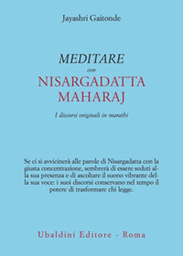 Meditare con Sri Nisargadatta. I discorsi originali in marathi - Librerie.coop Meditare con Sri Nisargadatta. I discorsi originali in marathi - Librerie.coop