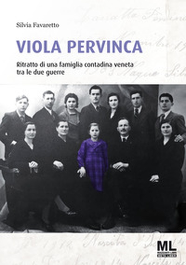 Viola pervinca. Ritratto di una famiglia contadina veneta tra le due guerre - Librerie.coop Viola pervinca. Ritratto di una famiglia contadina veneta tra le due guerre - Librerie.coop