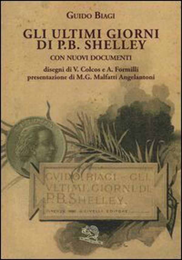 Gli ultimi giorni di P. B. Shelley. Con nuovi documenti - Librerie.coop Gli ultimi giorni di P. B. Shelley. Con nuovi documenti - Librerie.coop