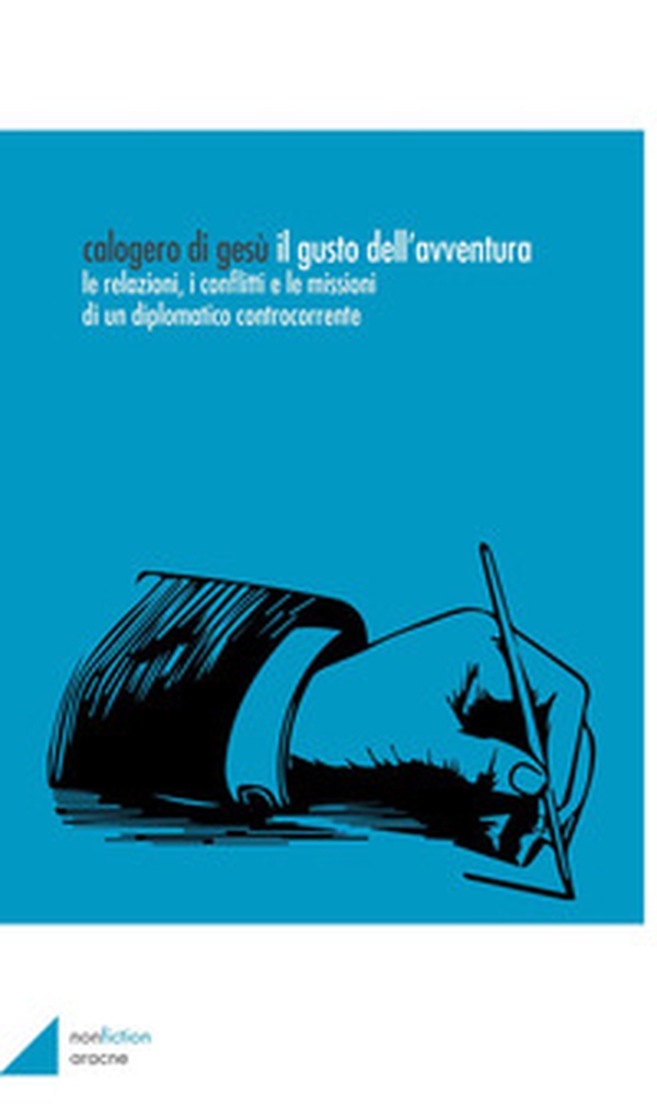 Il gusto dell'avventura. Le relazioni, i conflitti e le missioni di un diplomatico controcorrente - Librerie.coop Il gusto dell'avventura. Le relazioni, i conflitti e le missioni di un diplomatico controcorrente - Librerie.coop