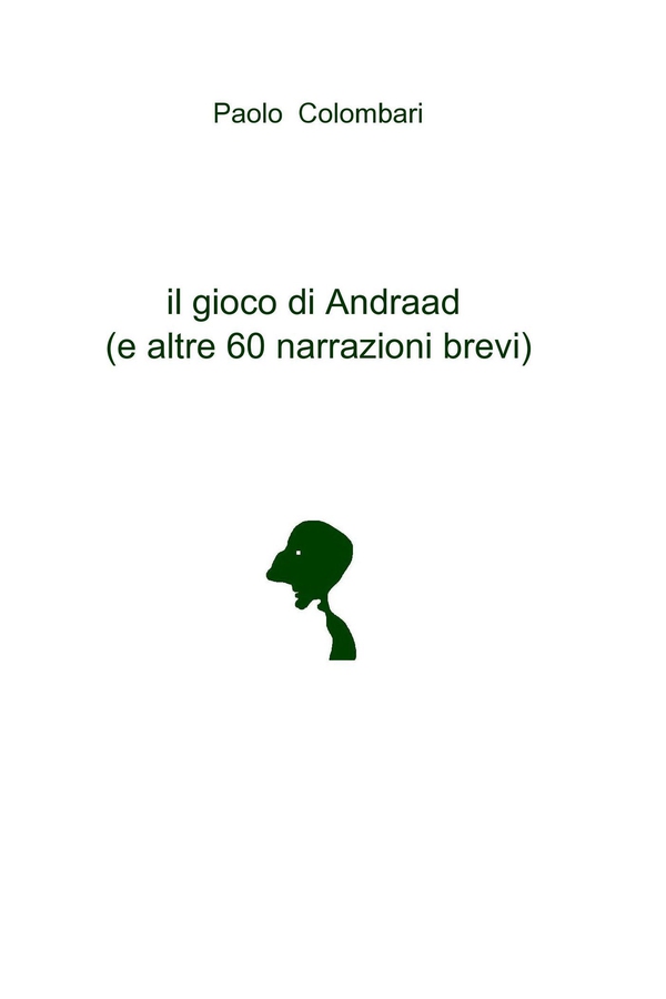 il gioco di Andraad (e altre 60 narrazioni brevi) - Librerie.coop il gioco di Andraad (e altre 60 narrazioni brevi) - Librerie.coop
