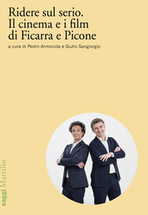 Ridere sul serio. Il cinema e i film di Ficarra e Picone - Librerie.coop Ridere sul serio. Il cinema e i film di Ficarra e Picone - Librerie.coop