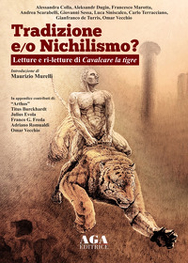 Tradizione e/o nichilismo. Letture e ri-letture di Cavalcare la tigre - Librerie.coop Tradizione e/o nichilismo. Letture e ri-letture di Cavalcare la tigre - Librerie.coop