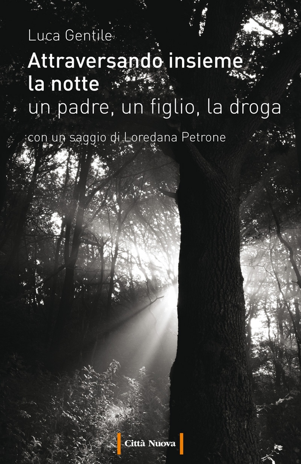 Attraversando insieme la notte. Un padre, un figlio, la droga - Librerie.coop Attraversando insieme la notte. Un padre, un figlio, la droga - Librerie.coop