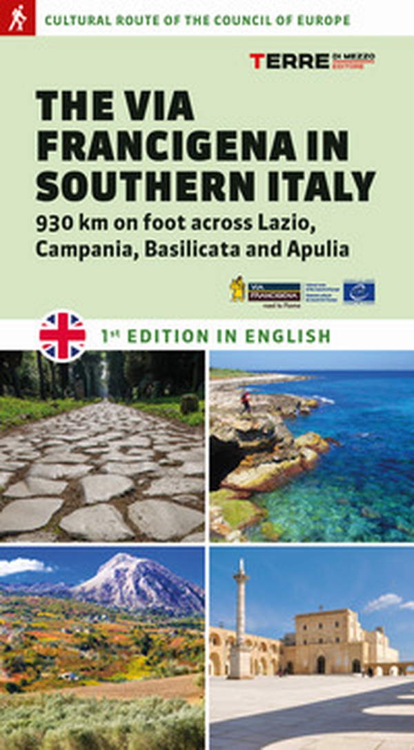 The via Francigena in Southern Italy. 930 km on foot across Lazio, Campania, Basilicata and Apulia - Librerie.coop The via Francigena in Southern Italy. 930 km on foot across Lazio, Campania, Basilicata and Apulia - Librerie.coop
