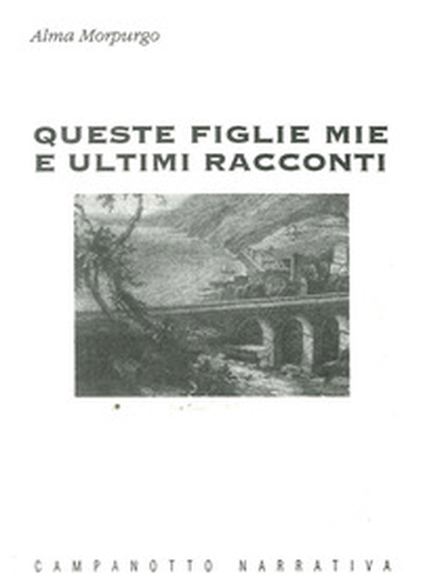 Queste figlie mie e ultimi racconti - Librerie.coop Queste figlie mie e ultimi racconti - Librerie.coop