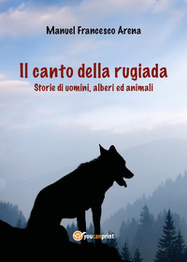 Il canto della rugiada. Storie di uomini, alberi ed animali - Librerie.coop Il canto della rugiada. Storie di uomini, alberi ed animali - Librerie.coop