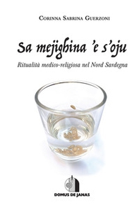 Sa mejighina 'e s'oju. Ritualità medico-religiosa nel Nord Sardegna - Librerie.coop