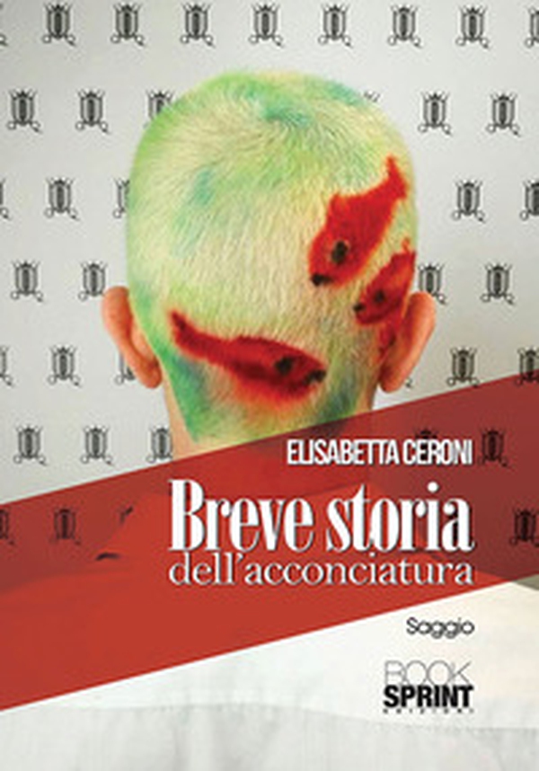 Breve storia dell'acconciatura - Librerie.coop Breve storia dell'acconciatura - Librerie.coop