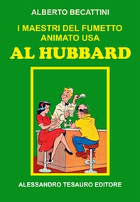 I maestri del fumetto animato USA. Al Hubbard - Librerie.coop