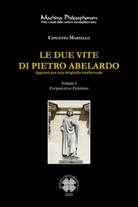 Le due vite di Pietro Abelardo. Appunti per una biografia intellettuale - Vol. 1 - Librerie.coop