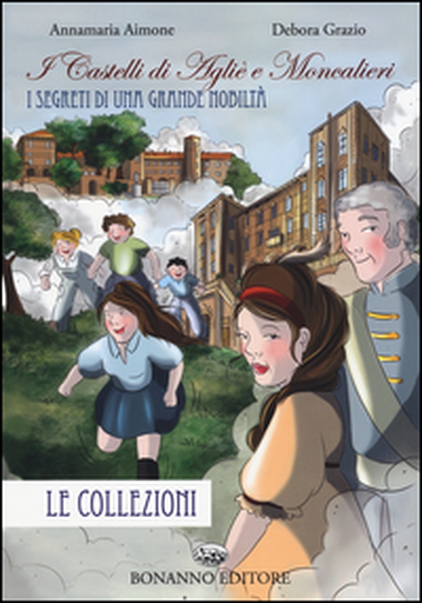 I castelli di Aglie e Moncalieri. Le collezioni - Librerie.coop I castelli di Aglie e Moncalieri. Le collezioni - Librerie.coop