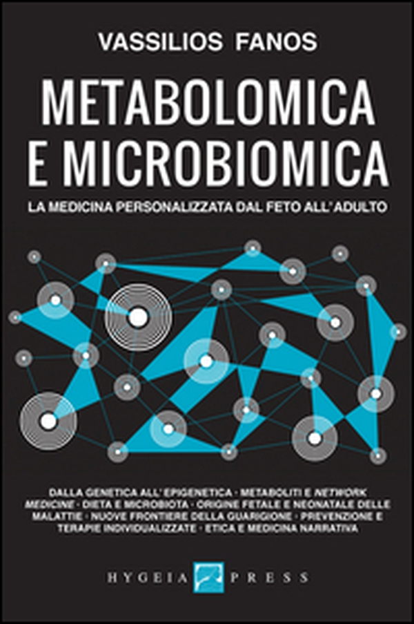 Metabolomica e microbiomica. La medicina personalizzata dal feto all'adulto - Librerie.coop Metabolomica e microbiomica. La medicina personalizzata dal feto all'adulto - Librerie.coop