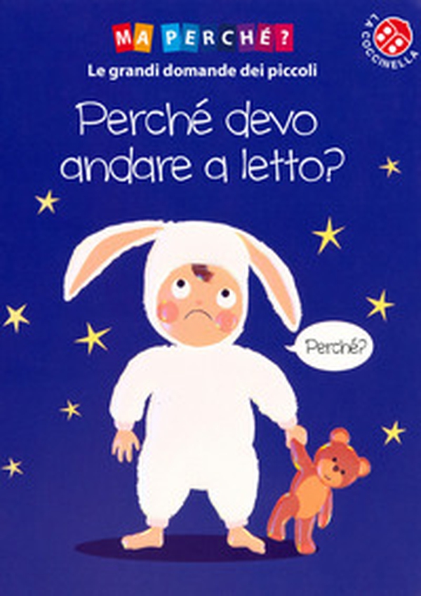 Perché devo andare a letto? - Librerie.coop Perché devo andare a letto? - Librerie.coop