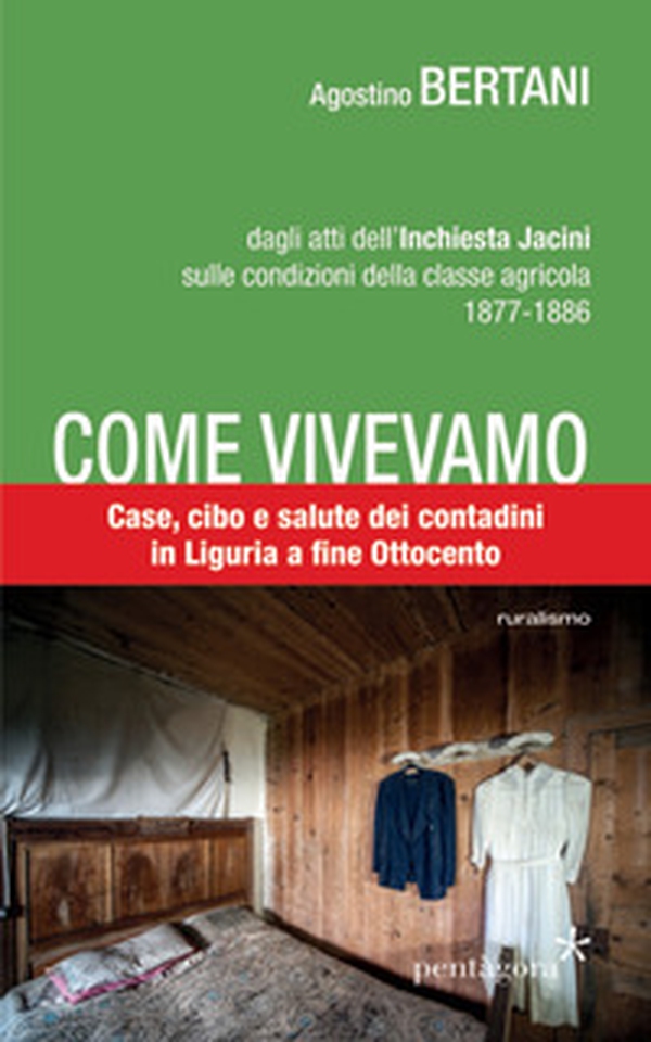 Come vivevamo. Case, cibo e salute dei contadini in Liguria a fine Ottocento - Librerie.coop Come vivevamo. Case, cibo e salute dei contadini in Liguria a fine Ottocento - Librerie.coop