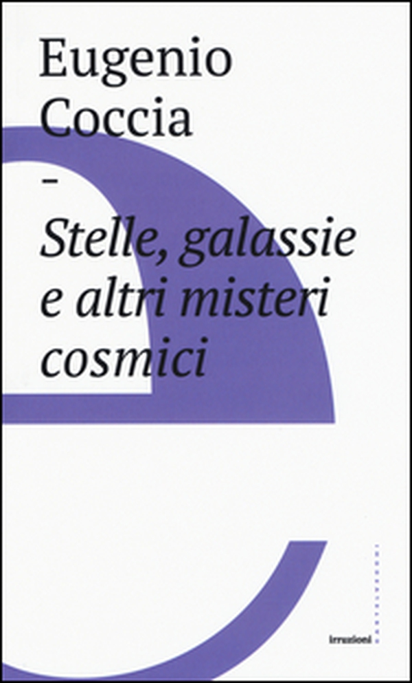 Stelle, galassie e altri misteri cosmici - Librerie.coop Stelle, galassie e altri misteri cosmici - Librerie.coop