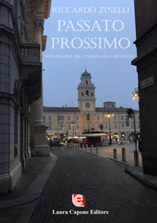 Passato prossimo. Un'indagine del commissario Melegari - Librerie.coop Passato prossimo. Un'indagine del commissario Melegari - Librerie.coop