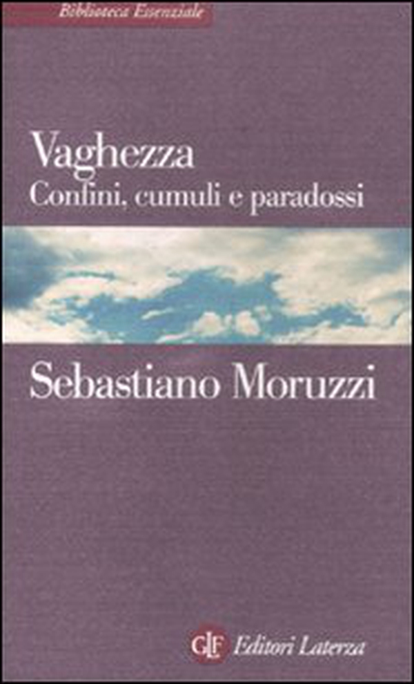 Vaghezza. Confini, cumuli e paradossi - Librerie.coop Vaghezza. Confini, cumuli e paradossi - Librerie.coop