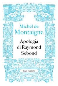 Apologia di Raymond Sebond - Librerie.coop