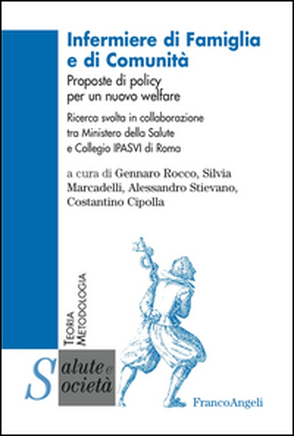 Infermiere di famiglia e di comunità. Proposte di policy per un nuovo welfare - Librerie.coop Infermiere di famiglia e di comunità. Proposte di policy per un nuovo welfare - Librerie.coop