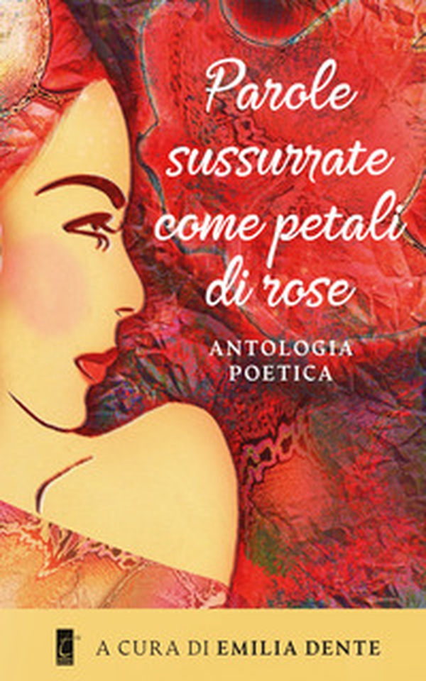 Parole sussurrate come petali di rose - Librerie.coop Parole sussurrate come petali di rose - Librerie.coop