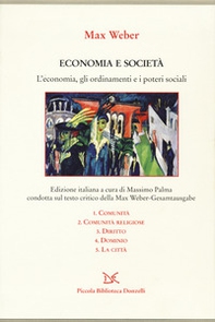 Economia e società. L'economia, gli ordinamenti e i poteri sociali: Comunità-Comunità religiose-Diritto-Dominio-La città - Librerie.coop