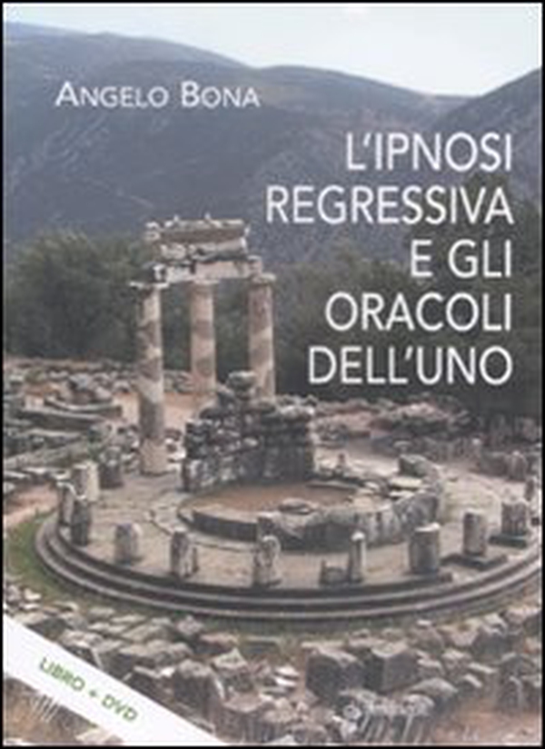 L'ipnosi regressiva e gli oracoli dell'uno - Librerie.coop L'ipnosi regressiva e gli oracoli dell'uno - Librerie.coop