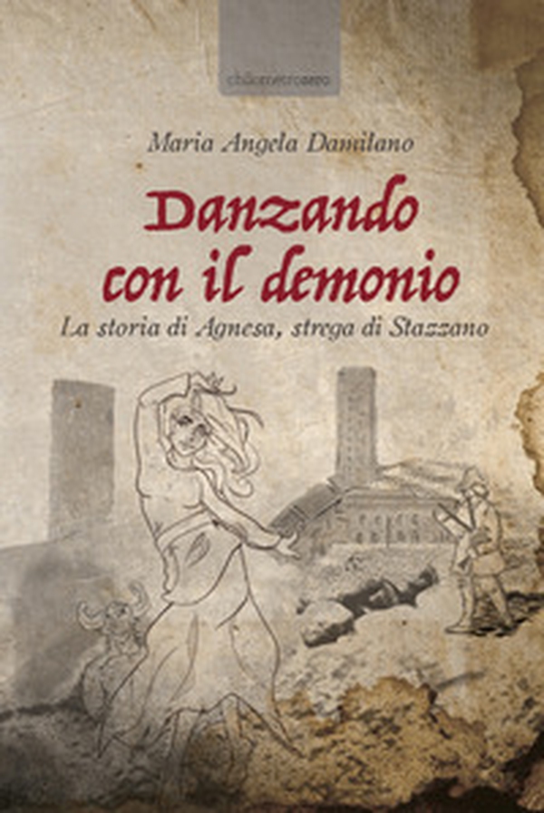 Danzando con il demonio. La storia di Agnesa, strega di Stazzano - Librerie.coop Danzando con il demonio. La storia di Agnesa, strega di Stazzano - Librerie.coop