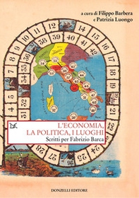 L'economia, la politica e i luoghi. Scritti per Fabrizio Barca - Librerie.coop
