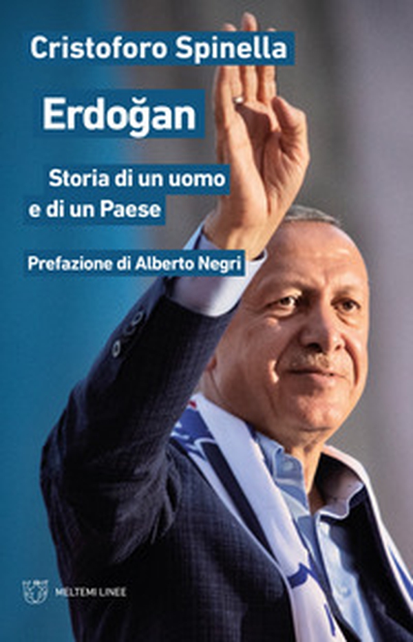 Erdogan. Storia di un uomo e di un Paese - Librerie.coop Erdogan. Storia di un uomo e di un Paese - Librerie.coop
