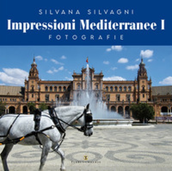 Impressioni mediterranee - Vol. 1 - Librerie.coop Impressioni mediterranee - Vol. 1 - Librerie.coop