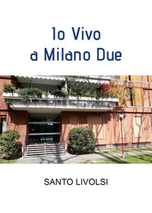 Io vivo a Milano due - Librerie.coop Io vivo a Milano due - Librerie.coop