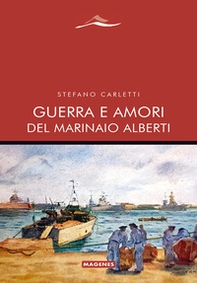 Guerra e amori del marinaio Alberti - Librerie.coop