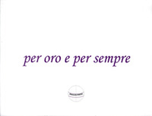 Per oro e per sempre - Librerie.coop Per oro e per sempre - Librerie.coop